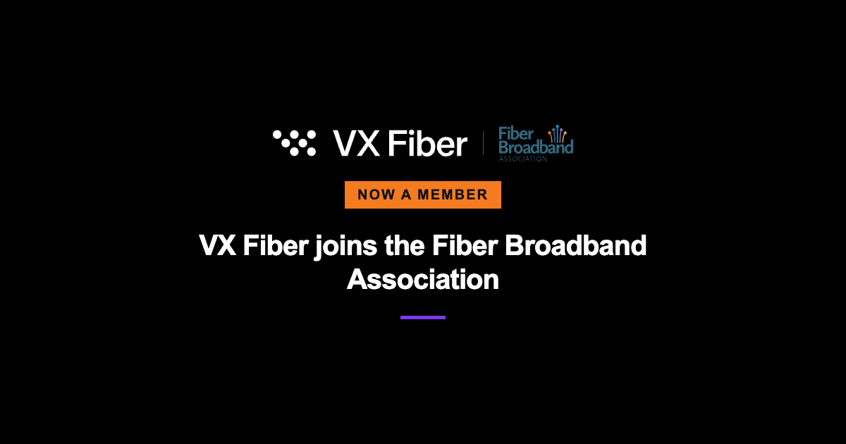 VX Fiber joins Fiber Broadband Association